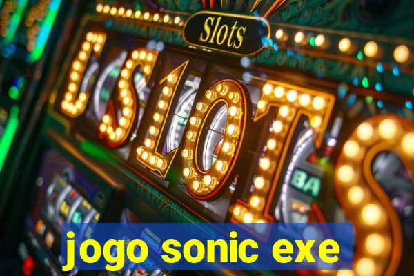 jogo sonic exe